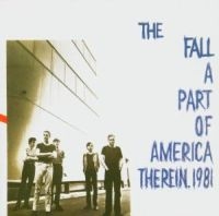 THE FALL - A PART OF AMERICA THEREIN, 198 i gruppen CD / Pop-Rock hos Bengans Skivbutik AB (3084461)