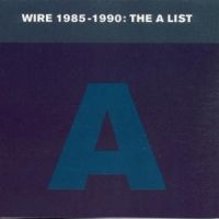 WIRE - WIRE 1985-1990: THE A LIST i gruppen CD / Pop-Rock hos Bengans Skivbutik AB (3084640)