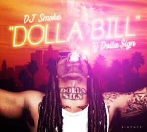 Dj Smoke - Dolla Bill - Ty Dolla Sign Mixtape i gruppen CD / Dans/Techno hos Bengans Skivbutik AB (3085219)