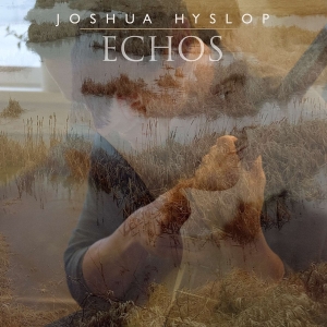 Joshua Hyslop - Echos i gruppen CD / Pop-Rock,Övrigt hos Bengans Skivbutik AB (3094295)
