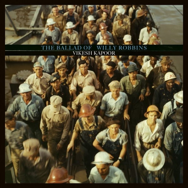 Kapoor Vikesh - Ballad Of Willy Robbins i gruppen CD / Toppsäljare hos Bengans Skivbutik AB (3094364)