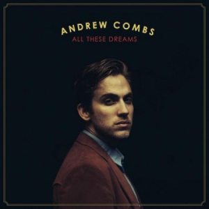 Combs Andrew - All These Dreams i gruppen VINYL / Country hos Bengans Skivbutik AB (3094365)
