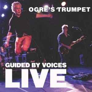 Guided By Voices - Ogre's Trumptet i gruppen CD / Rock hos Bengans Skivbutik AB (3096928)