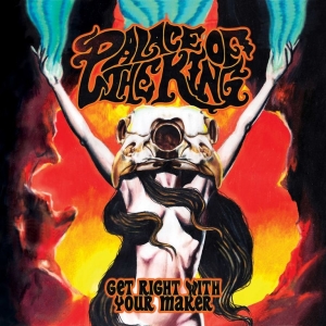 Palace Of The King - Get Right With Your Maker i gruppen CD / Hårdrock hos Bengans Skivbutik AB (3097939)