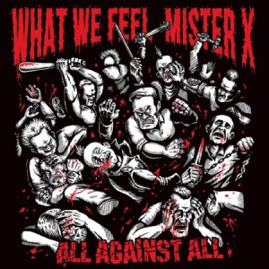 What We Feel/Mister X - All Against All (Split Album) i gruppen CD / Rock hos Bengans Skivbutik AB (3099139)