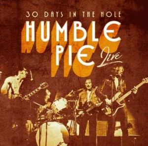 Humble Pie - 30 Days In The Hole i gruppen CD / Pop-Rock hos Bengans Skivbutik AB (3099163)