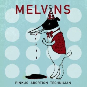 Melvins - Pinkus Abortion Technician in the group Minishops / Melvins at Bengans Skivbutik AB (3099174)