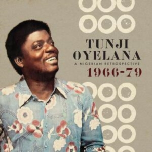 Oyelana Tunji - A Nigerian Retrospective 1966-79 i gruppen ÖVRIGT / Övrigt / aub hos Bengans Skivbutik AB (3099453)