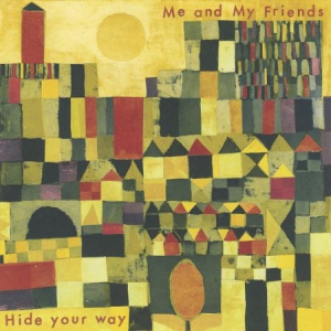 Me And My Friends - Hide Your Way i gruppen CD / Elektroniskt,World Music hos Bengans Skivbutik AB (3099471)