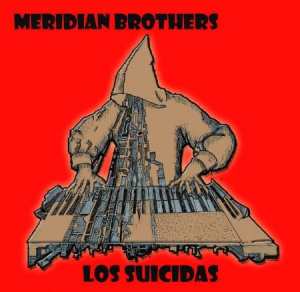 Meridian Brothers - Los Suicadas i gruppen VINYL / Elektroniskt,World Music hos Bengans Skivbutik AB (3099513)
