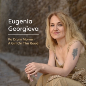 Georgieva Eugenia - Po Drum Mome/A Girl On The Road i gruppen CD / Elektroniskt,World Music hos Bengans Skivbutik AB (3099550)