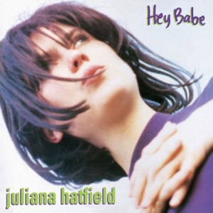 Hatfield Juliana - Hey Babe (25Th Anniversary Reissue) i gruppen VINYL / Pop-Rock hos Bengans Skivbutik AB (3110086)