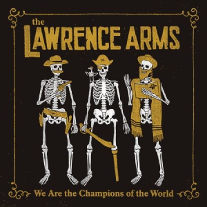 Lawrence Arms - We Are The Champions Of The World i gruppen CD / Pop-Rock hos Bengans Skivbutik AB (3110109)