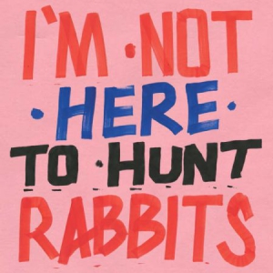 Blandade Artister - Im Not Here To Hunt Rabbits i gruppen VINYL / Elektroniskt,World Music hos Bengans Skivbutik AB (3110121)