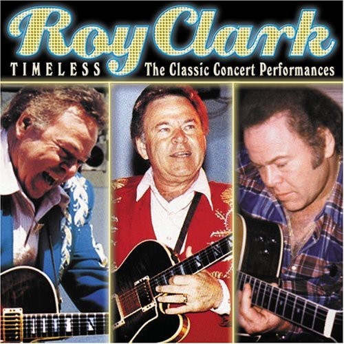 Clark Roy - Timeless The Classic Concert i gruppen CD / Country hos Bengans Skivbutik AB (3110498)
