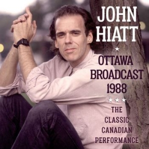 Hiatt John - Ottawa (Live Broadcast 1988) i gruppen CD / Pop hos Bengans Skivbutik AB (3110829)