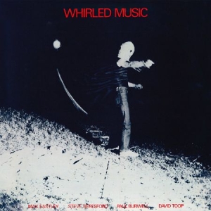 Eastley/ Beresford/ Burwell/ Toop - Whirled Music i gruppen VINYL / Jazz/Blues hos Bengans Skivbutik AB (3113848)