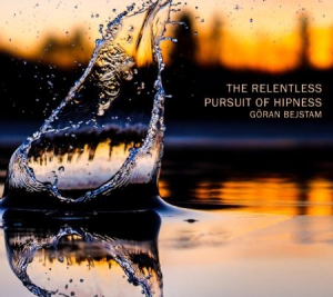 Bejstam Göran - Relentless Pursuit Of Hipness i gruppen CD / Jazz hos Bengans Skivbutik AB (3113965)