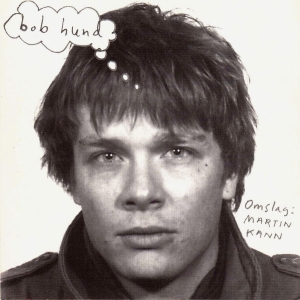 Bob Hund - Omslag: Martin Kann (Ltd 180 G Reissue) i gruppen VINYL / Pop-Rock hos Bengans Skivbutik AB (3117449)