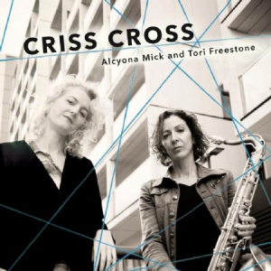 Freestone Tori & Alcyona Mick - Criss Cross i gruppen CD / Jazz/Blues hos Bengans Skivbutik AB (3117571)