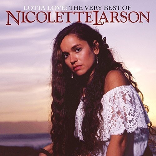 Nicolette Larson - Lotta Love The Very Best Of i gruppen CD / Pop hos Bengans Skivbutik AB (3117680)