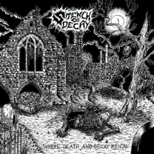 Stench Of Decay - Where Death And Decay Reign i gruppen VINYL / Hårdrock/ Heavy metal hos Bengans Skivbutik AB (3118411)