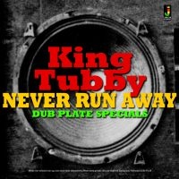 King Tubby - Never Run Away-Dub Plate Specials i gruppen CD / Reggae hos Bengans Skivbutik AB (3118419)