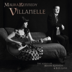 Kennedy Maura - Villanelle The Songs Of Maura i gruppen CD / Pop-Rock hos Bengans Skivbutik AB (3118447)