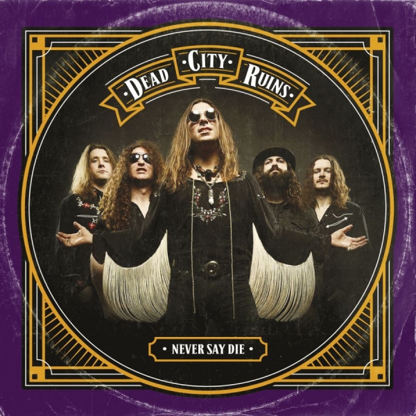 Dead City Ruins - Never Say Die (Ltd Digi W/Bonus) i gruppen CD / Hårdrock hos Bengans Skivbutik AB (3119316)
