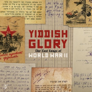 Yiddish Glory - Lost Songs Of World War Ii i gruppen CD / Elektroniskt,World Music hos Bengans Skivbutik AB (3122429)