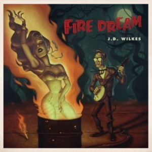 Wilkes J.D. - Fire Dream i gruppen CD / Rock hos Bengans Skivbutik AB (3122462)