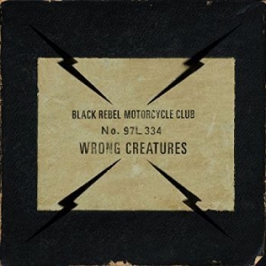 Black Rebel Motorcycle Club - Wrong Creatures i gruppen CD / Pop-Rock hos Bengans Skivbutik AB (3122541)