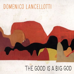 Lancellotti Domenico - Good Is A Big God i gruppen VINYL / Elektroniskt,World Music hos Bengans Skivbutik AB (3125025)