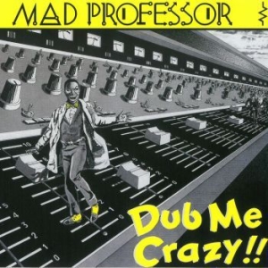 Mad Professor - Dub Me Crazy Pt. 1 i gruppen CD / Reggae hos Bengans Skivbutik AB (3125085)
