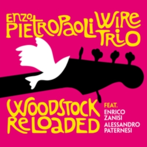 Pietropaoli Enzo & Wire Trio - Woodstock Reloaded i gruppen CD / Jazz hos Bengans Skivbutik AB (3125109)