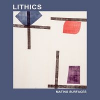 Lithics - Mating Surfaces i gruppen CD / Pop-Rock hos Bengans Skivbutik AB (3126968)