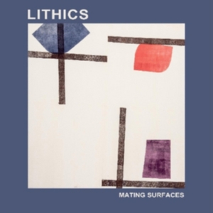 Lithics - Mating Surfaces i gruppen CD / Rock hos Bengans Skivbutik AB (3126968)