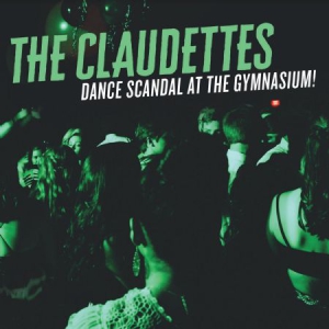Claudettes - Dance Scandal At The Gymnasium i gruppen CD / Jazz/Blues hos Bengans Skivbutik AB (3127059)