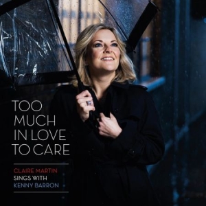Martin Claire - Too Much In Love To Care i gruppen Externt_Lager / Naxoslager hos Bengans Skivbutik AB (3127083)