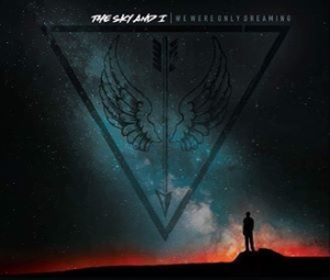 The Sky And I - We Were Only Dreaming i gruppen CD / Dans/Techno hos Bengans Skivbutik AB (3150139)