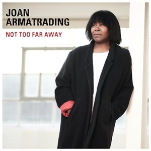 Joan Armatrading - Not Too Far Away i gruppen CD / Pop hos Bengans Skivbutik AB (3178257)