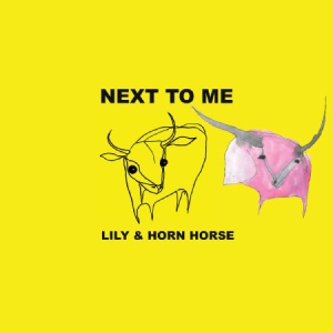 Horse Lily & Horne - Next To Me i gruppen VINYL / Rock hos Bengans Skivbutik AB (3178269)