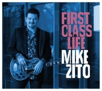 Zito Mike - First Class Life i gruppen CD / Blues,Country,Pop-Rock hos Bengans Skivbutik AB (3178277)