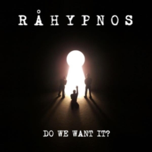Råhypnos - Do We Want It? i gruppen CD / Hårdrock,Svensk Musik hos Bengans Skivbutik AB (3178625)