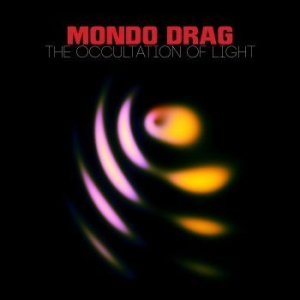 Mondo Drag - The Occultation Of Light i gruppen CD / Hårdrock hos Bengans Skivbutik AB (3178634)