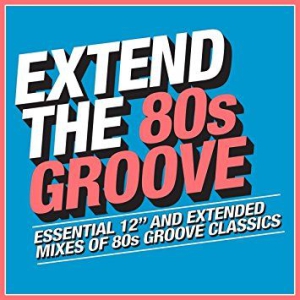 Various Artists - Extend The 80S - Groove in the group CD / Pop-Rock at Bengans Skivbutik AB (3178662)