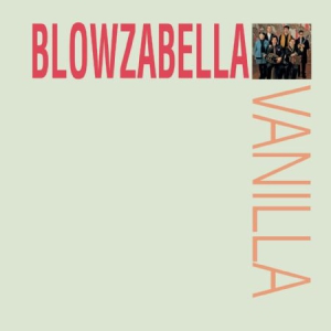 Blowzabella - Vanilla i gruppen CD / Pop hos Bengans Skivbutik AB (3186914)