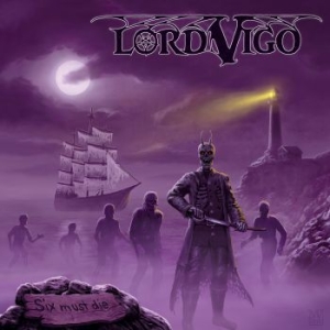Lord Vigo - Six Must Die i gruppen CD / Hårdrock/ Heavy metal hos Bengans Skivbutik AB (3199787)