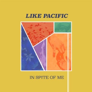 Like Pacific - In Spite Of Me i gruppen VINYL / Rock hos Bengans Skivbutik AB (3199830)