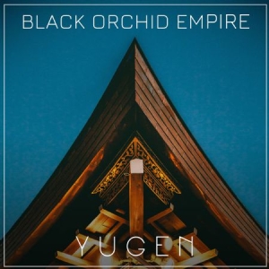 Black Orchid Empire - Yugen i gruppen CD / Rock hos Bengans Skivbutik AB (3199837)